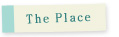 The Place